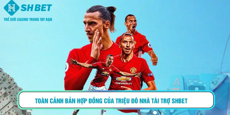 Toàn cảnh bản hợp đồng của triệu đô nhà tài trợ SHBET